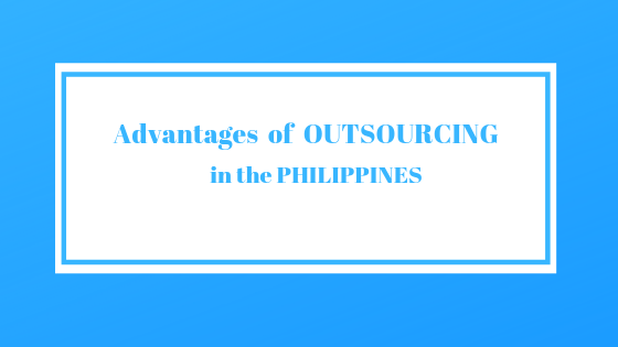 Advantages of Outsourcing in the Philippines: Infographic