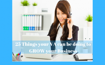 25 Things your Virtual Assistant can be doing to Grow your Business